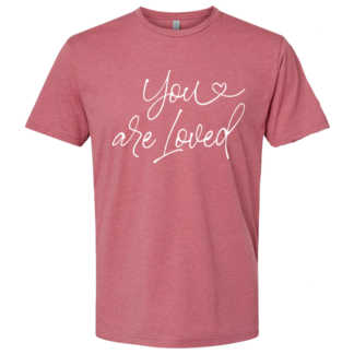 You are Loved Shirt